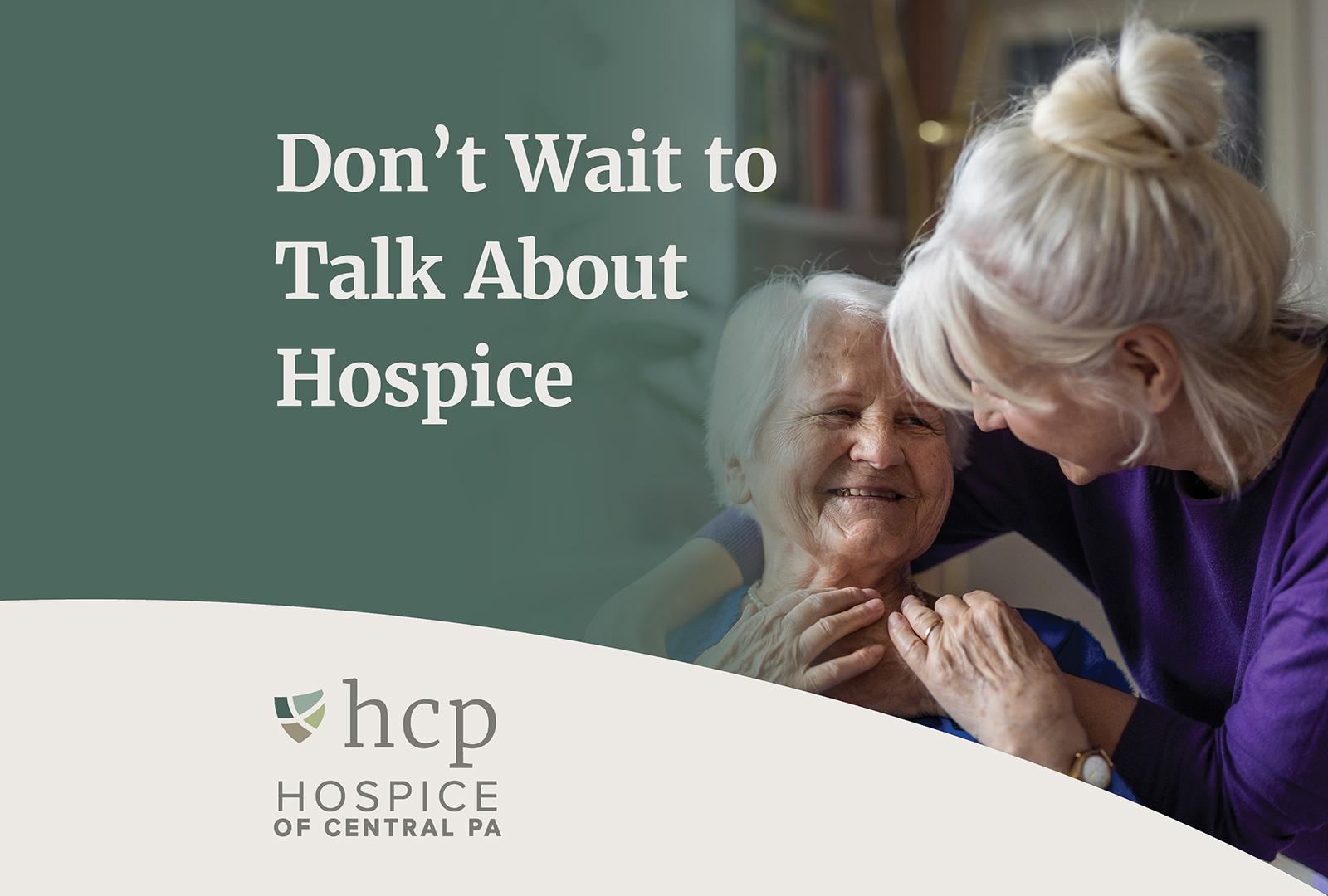 Don’t Wait to Talk About Hospice